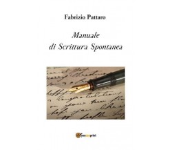 Manuale di Scrittura Spontanea di Fabrizio Pattaro,  2022,  Youcanprint