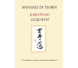 Manuale di Teoria Karate-Dō Gōjū-ryū di Giuliano Sabatini, 2023, Youcanprint