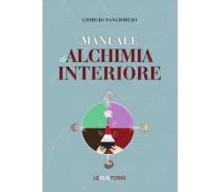 Manuale di alchimia interiore - Giorgio Sangiorgio - Le due torri, 2022