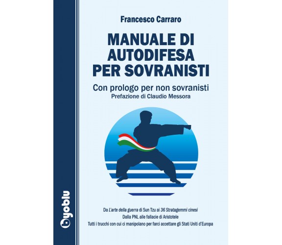 Manuale di autodifesa per sovranisti. Con prologo per non sovranisti di Francesc