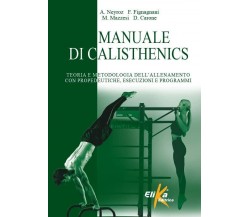 Manuale di calisthenics - Andrea Neyroz, Federico Fignagnani, Marco Mazzesi-2022