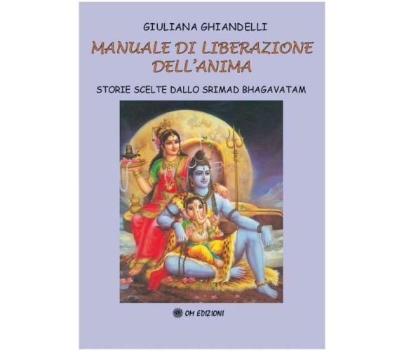 Manuale di liberazione dell’anima. Storie scelte dallo Srimad Bhagavatam  - ER