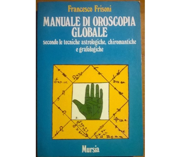  Manuale di oroscopia globale - Francesco Frisoni - Mursia, 1982 - L