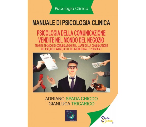 Manuale di psicologia clinica. Psicologia della comunicazione di vendita. Pnl. L