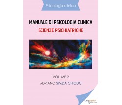 Manuale di psicologia clinica. Scienze psichiatriche di Adriano Spada Chiodo,  2