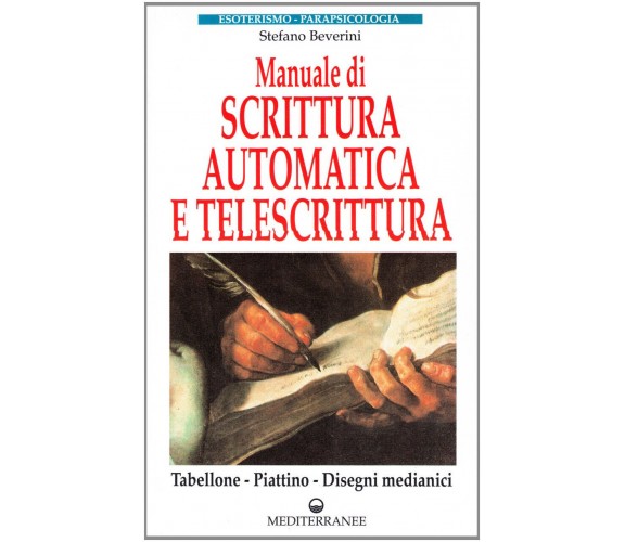 Manuale di scrittura automatica e di telescrittura - Stefano Beverini - 1995