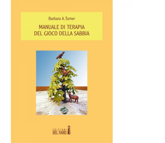 Manuale di terapia del gioco della sabbia di Barbara A. Turner - Del faro, 2015