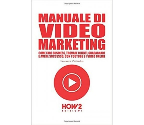 Manuale di video marketing  di Veronica Caliandro,  2018,  How2 -  ER