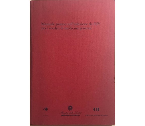 Manuale pratico sull’infezione da HIV per i medici di medicina generale di Aa.vv