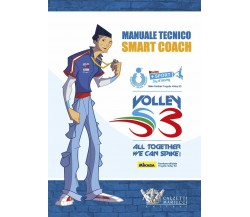 Manuale tecnico Smart Coach. Volley S3 - Calzetti Mariucci, 2018