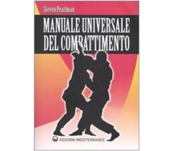 Manuale universale del combattimento - Steven Pearlman - mediterranee, 2008