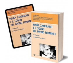 María Zambrano e il sogno del divino femminile	 di Giuliana Savelli,  2014