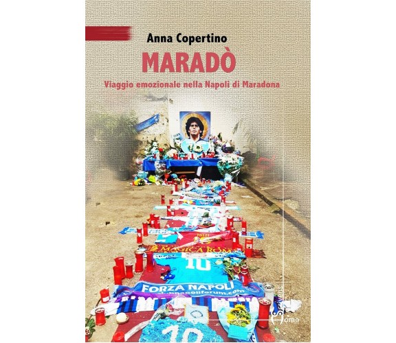 Maradò. Viaggio emozionale nella Napoli di Maradona - Anna Copertino - 2022