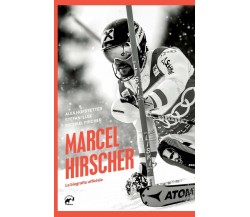 Marcel Hirscher. La biografia ufficiale - Mulatero, 2020