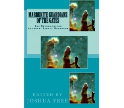 Mardukite Guardians of the Gates - Joshua Free - Createspace, 2011 