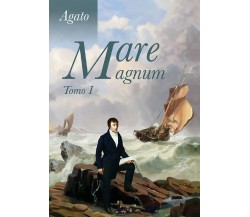 Mare magnum - Tomo I di Agato,  2018,  Youcanprint