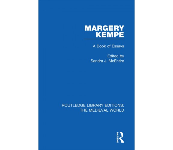 Margery Kempe - Sandra J. McEntire - Routledge, 2020