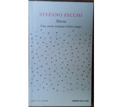 Maria Una storia italiana d’altri tempi-Stefano Zecchi-RCS Quotidiani Spa,2008-R