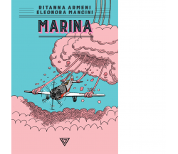 Marina - Ritanna Armeni, Eleonora Mancini - Perrone editore, 2019