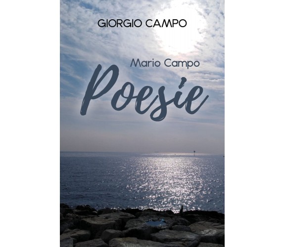 Mario Campo: Poesie di Giorgio Campo,  2019,  Youcanprint