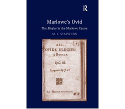 Marlowe s Ovid - M. L. Stapleton - Routledge, 2021