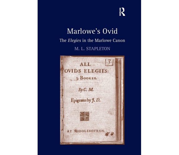 Marlowe s Ovid - M. L. Stapleton - Routledge, 2021