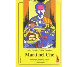 Martí nel Che di Adys Cupull, Froilán González,  2003,  Massari Editore