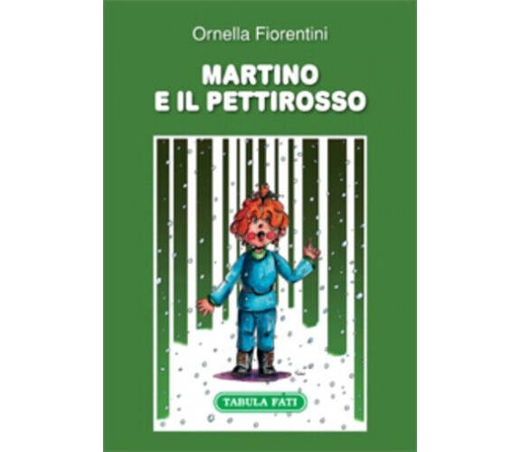 Martino e il pettirosso di Ornella Fiorentini,  2012,  Tabula Fati