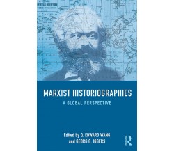 Marxist Historiographies - Q. Edward Wang - Routledge, 2015