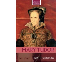 Mary Tudor di Judith M. Richards - Routledge, 2008