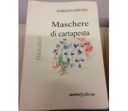 Maschere di cartapesta. Racconti - Mariano Cervone,  2005,  Gruppo Edicom 