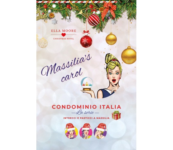 Massilia’s Carol. Condominio Italia. La serie di Ella Moore,  2020,  Youcanprint