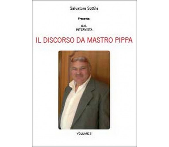 Mastro Pippa. Comunicato Vol.2  di Salvatore Sottile,  2014,  Youcanprint