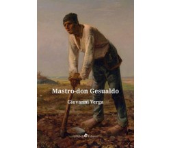 Mastro don Gesualdo	 di Verga Giovanni,  2019,  Ali Ribelli Edizioni