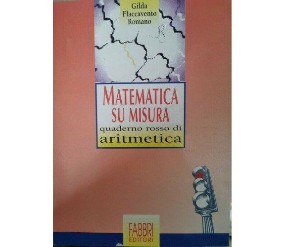 Matematica su Misura: quaderno rosso di aritmetica, Gilda Flaccavento R. - ER