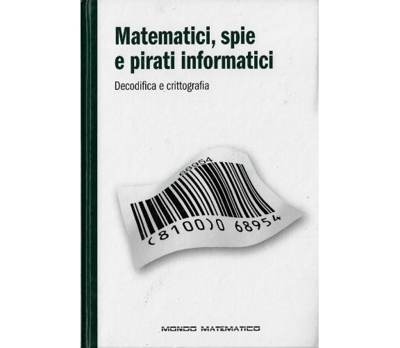 Matematici, spie e pirati informatici. Decodifica e crittografia -J. G. Urgellés