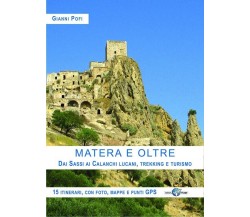 Matera e oltre. Dai Sassi ai Calanchi lucani, trekking e turismo. 15 itinerari, 