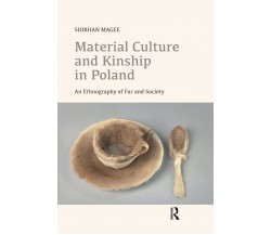 Material Culture And Kinship In Poland - Siobhan Magee - Routledge, 2021