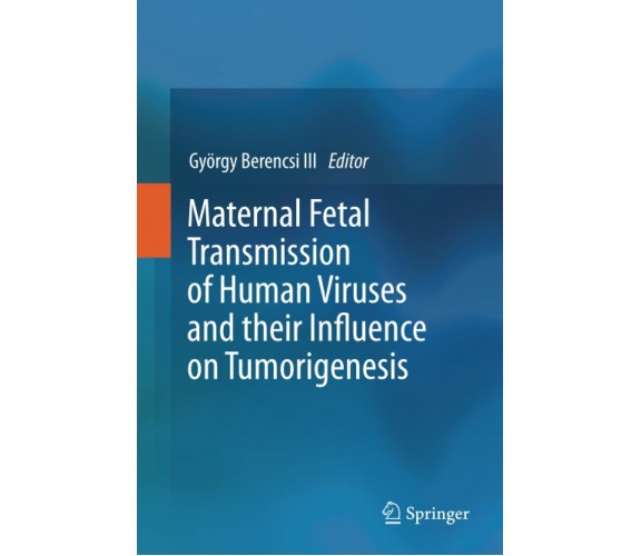 Maternal Fetal Transmission of Human Viruses and their Influence on Tumorigenesi