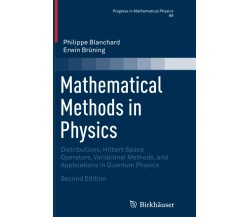 Mathematical Methods in Physics - Philippe Blanchard, Erwin Brüning - 2016