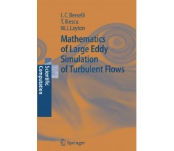 Mathematics of Large Eddy Simulation of Turbulent Flows - Springer, 2010