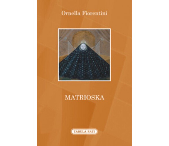 Matrioska di Ornella Fiorentini,  2016,  Tabula Fati