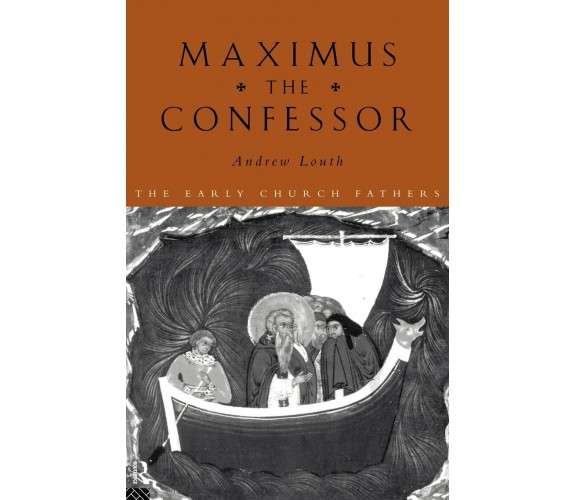 Maximus the Confessor - Andrew  - Routledge, 1996