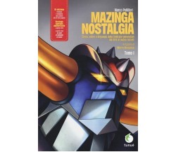 Mazinga nostalgia. Storia, valori e linguaggi della Goldrake-generation. Ediz. a