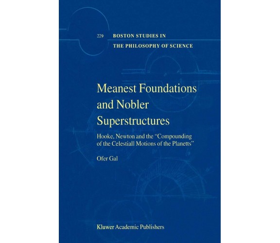 Meanest Foundations and Nobler Superstructures - Ofer Gal - Springer, 2010