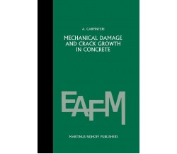 Mechanical Damage and Crack Growth in Concrete - Alberto Carpinteri - 2013