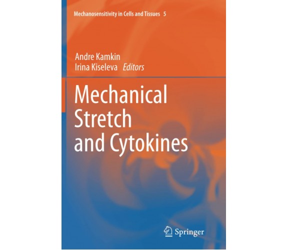 Mechanical Stretch and Cytokines - Andre Kamkin - Springer, 2013