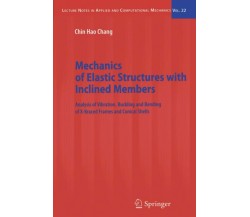 Mechanics of Elastic Structures with Inclined Members - Chin Hao Chang - 2010