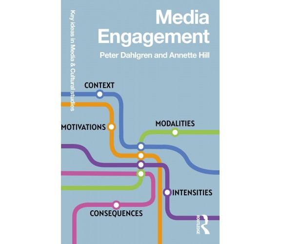 Media Engagement - Annette Hill, Peter Dahlgren - Routledge, 2022