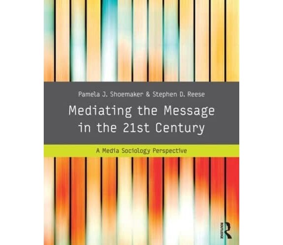 Mediating the Message in the 21st Century - Pamela J - Routledge, 2013